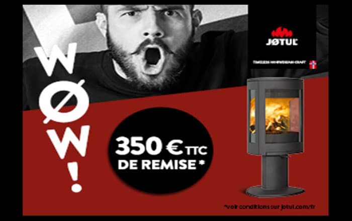 WØW… PROFITEZ DE L’OFFRE JØTUL !